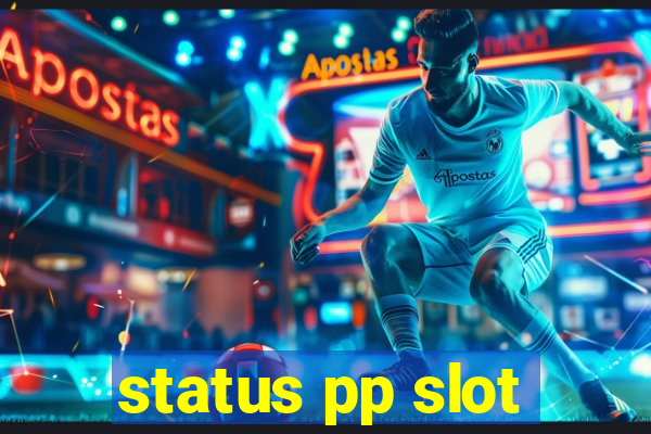 status pp slot